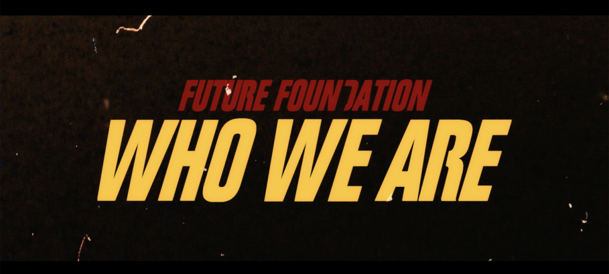 FUTURE FOUNDATION – WHO WE ARE