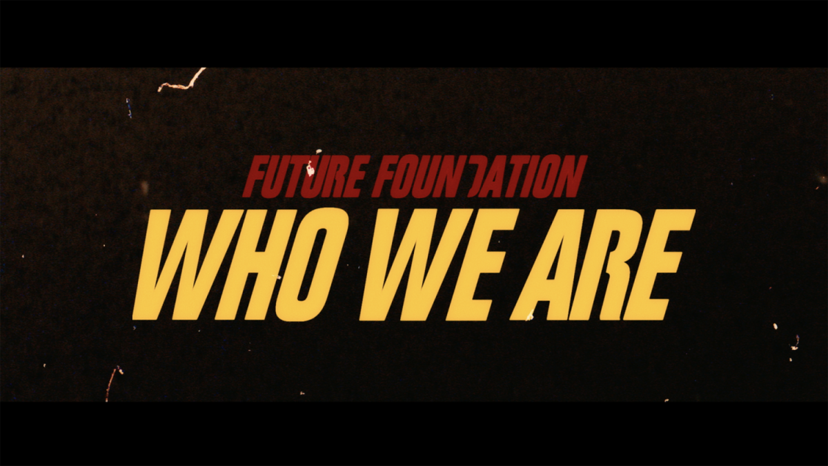 FUTURE FOUNDATION – WHO WE ARE